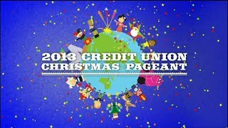 2013 Credit Union Christmas Pageant [upl. by Vincentia]