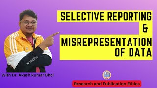 Selective Reporting amp Misrepresentation of Data  eSupport for Research  2022  Dr Akash Bhoi [upl. by Seaver]